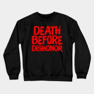 Death Before Dishonor Crewneck Sweatshirt